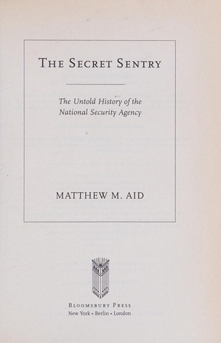 Matthew M. Aid: The secret sentry (2010, Bloomsbury Press)