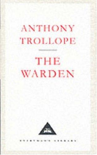Anthony Trollope: The Warden (Everyman's Library Classics) (Hardcover, 1991, Everyman's Library)