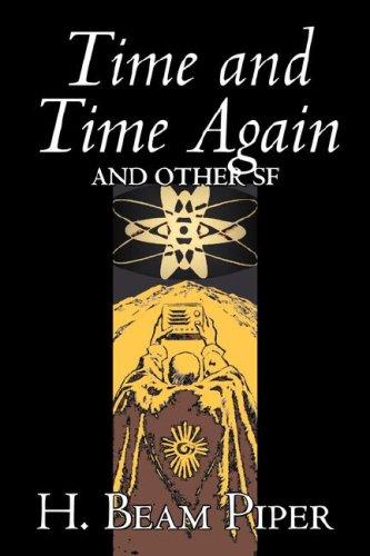 H. Beam Piper: Time and Time Again and Other SF (Paperback, 2007, Aegypan)