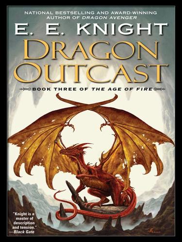 E. E. Knight: Dragon Outcast (EBook, 2008, Penguin Group USA, Inc.)