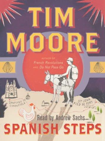 Tim Moore: Spanish Steps (AudiobookFormat, 2004, Random House Audiobooks)