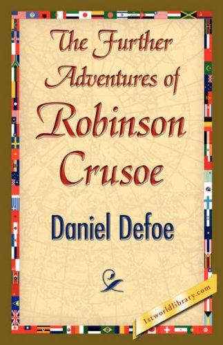 The Further Adventures of Robinson Crusoe (Paperback, 2007, 1st World Library - Literary Society)