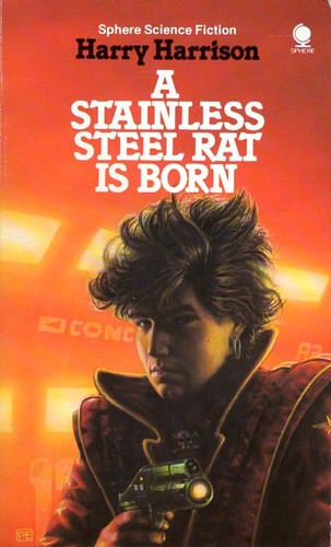 Harry Harrison: The Stainless Steel Rat is born (Paperback, 1985, Sphere)