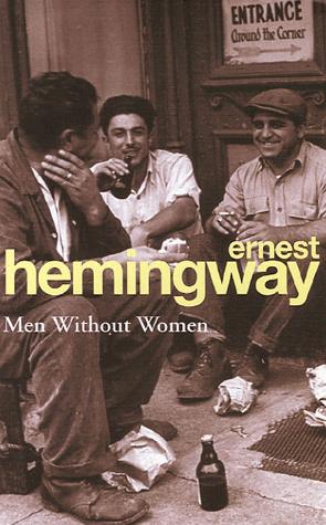 Ernest Hemingway: Men Without Women (Paperback, 2004, Arrow Books)