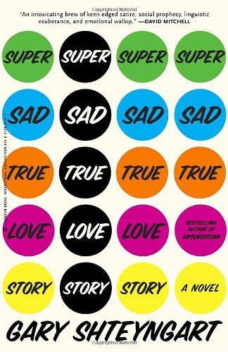 Gary Shteyngart: Super Sad True Love Story (Paperback, 2010, Random House)