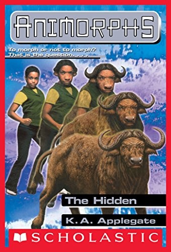 Katherine A. Applegate: The Hidden (Animorphs #39) (2017, Scholastic Inc.)