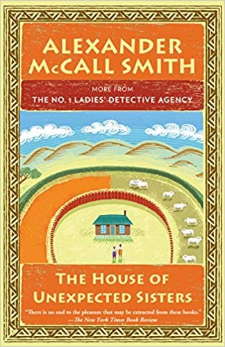 Alexander McCall Smith: The House Of Unexpected Sisters (2018, Anchor)