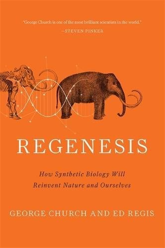 George M. Church, Ed Regis: Regenesis (Paperback, 2014, Basic Books)