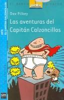Dav Pilkey: Las Aventuras Del Capitan Calzoncillos / The Adventures of Captain Underpants (Paperback)