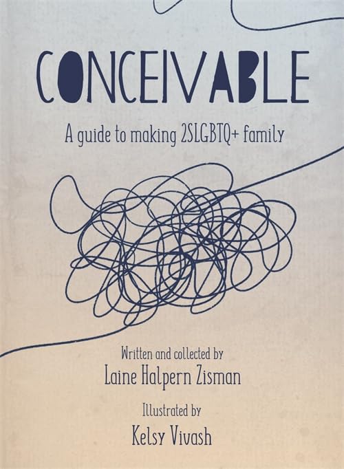 Laine Halpern Zisman, Kelsy Vivash: Conceivable (2024, Fernwood Publishing Co., Ltd.)