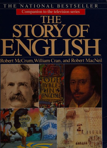 Robert McCrum: The story of English (1987, Faber)