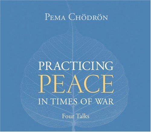 Pema Chödrön: Practicing Peace in Times of War (AudiobookFormat, 2006, Shambhala Audio)