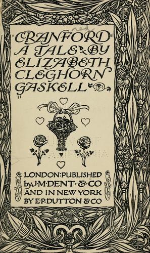 Elizabeth Cleghorn Gaskell: Cranford (1908, J. M. Dent & Co., E. P. Dutton & Co.)