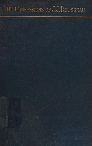 Jean-Jacques Rousseau: The Confessions of J.J. Rousseau (1856, Belford, Clark & Co.)