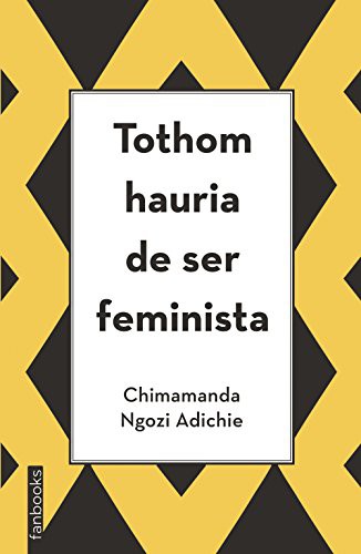 Scheherezade Surià, Chimamanda Ngozi Adichie: Tothom hauria de ser feminista (Paperback, 2018, fanbooks)