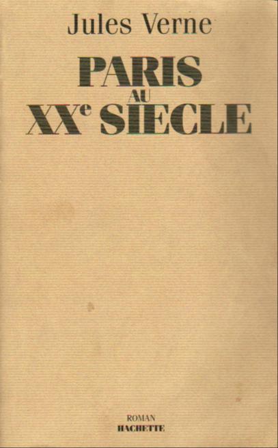 Jules Verne: Paris au XXe siècle (French language, 1994, Hachette)