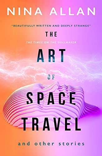 The Art of Space Travel and Other Stories (Paperback, 2021, Titan Books)