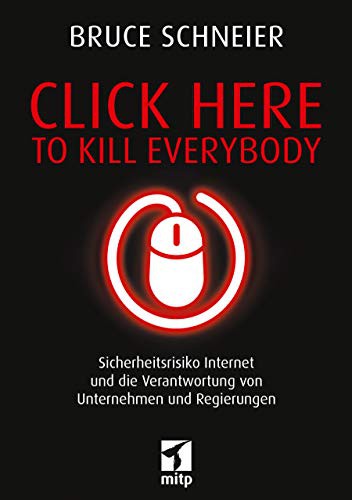 Click Here to Kill Everybody (Paperback, 2019, MITP Verlags GmbH)