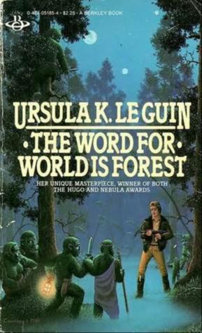 Ursula K. Le Guin: The Word for World is Forest (Hainish Cycle, #5) (1989)