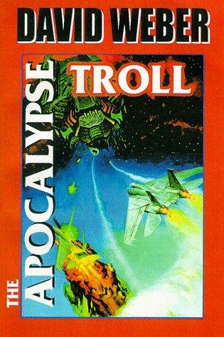 David Weber: The  apocalypse troll (1999, Baen, Distributed by Simon & Schuster)