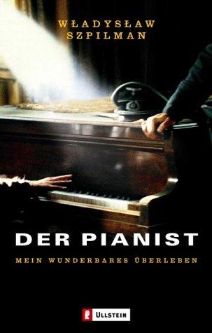 Władysław Szpilman, Wolf Biermann, Wilm. Hosenfeld: Der Pianist. Mein wunderbares Überleben. (Paperback, German language, 2003, Ullstein Tb)