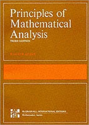Walter Rudin: Principles of mathematical analysis (1976, McGraw-Hill)