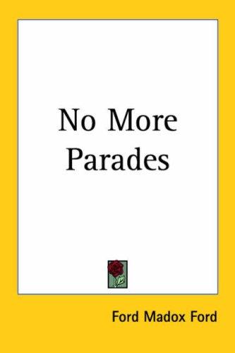 Ford Madox Ford: No More Parades (Paperback, 2004, Kessinger Publishing)