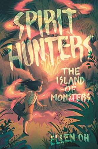 Ellen Oh: The Island of Monsters (Spirit Hunters #2) (2018, HarperCollins Publishers)