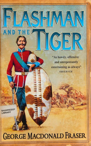 George MacDonald Fraser: Flashman and the Tiger (the Flashman Papers, Book 12) (2006, HarperCollins Publishers Limited)