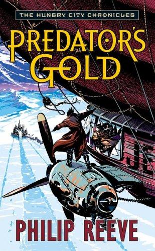 Predator's Gold (The Hungry City Chronicles) (Paperback, 2006, Eos)