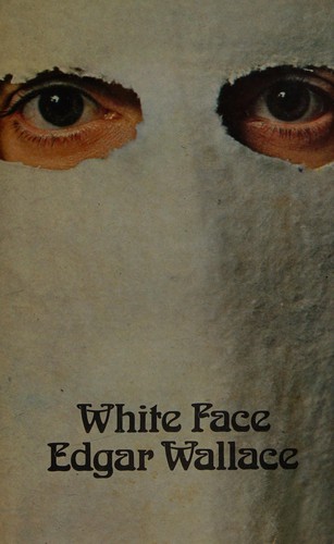 Edgar Wallace: White face (1931, Published for the Crime Club by Doubleday, Doran)