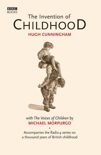 Hugh Cunningham: The Invention of Childhood (Hardcover, 2006, BBC Books)