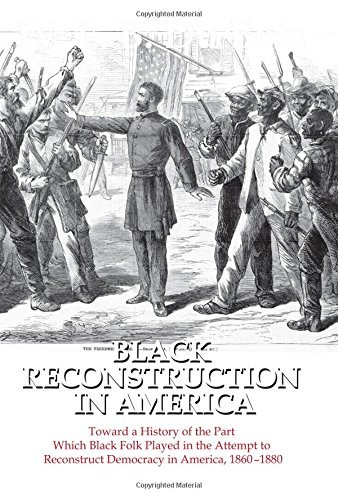 W. E. B. Du Bois: Black Reconstruction in America (Paperback, 2013, Transaction Publishers)