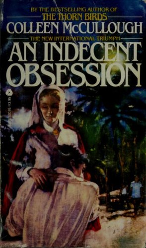 Colleen McCullough: An indecent obsession (1982, Avon Books)