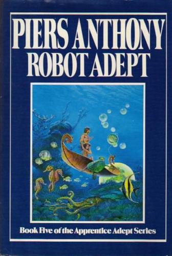 Piers Anthony: Robot Adept (Hardcover, 1988, G. P. Putnam's Sons)