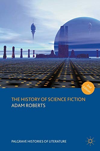 Adam Roberts: The History of Science Fiction (Hardcover, 2016, Palgrave Macmillan)