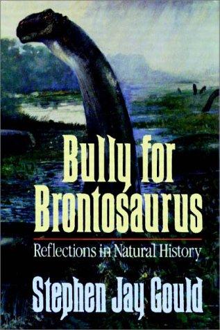 Stephen Jay Gould: Bully For Brontosaurus (AudiobookFormat, 1991, Books on Tape, Inc.)