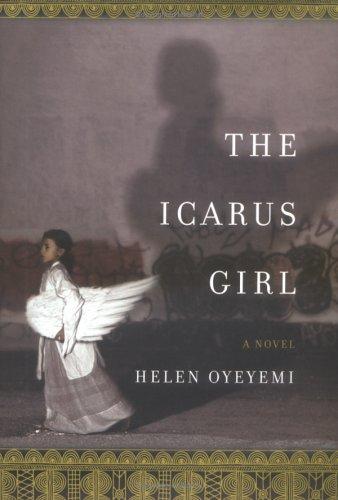 Helen Oyeyemi: The Icarus girl (2005, Nan A. Talese)