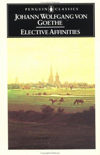 Johann Wolfgang von Goethe: Elective affinities (1971, Penguin)