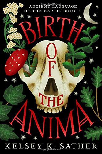 Kelsey K. Sather: Birth of the Anima (Hardcover, 2021, Theia Books)