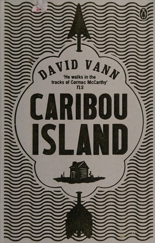 David Vann: Caribou Island (2011, Penguin)