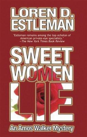 Loren D. Estleman: Sweet Women Lie (The Amos Walker Series #11) (Paperback, 2004, I Books)