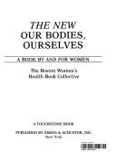 Boston Women's Health Book Collective: The New our bodies, ourselves (1984, Simon & Schuster)