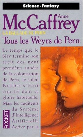 La Ballade de pern, tome 11 :Tous les weyrs de Pern (Paperback, 1993, Pocket)
