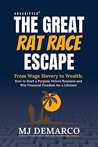 Unscripted - The Great Rat-Race Escape : From Wage-Slavery to Wealth (Paperback, 2021, Viperion Publishing Corporation)