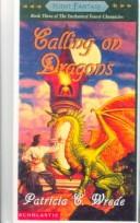 Patricia C. Wrede: Calling on Dragons (Hardcover, 1999, Econo-Clad Books)