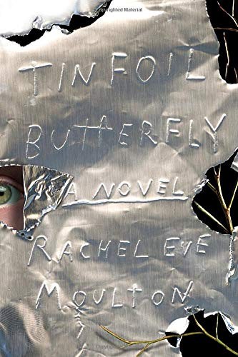 Rachel Eve Moulton: Tinfoil Butterfly (Paperback, MCD x FSG Originals)