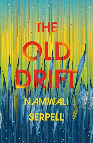 Mamwali Serpel: The Old Drift (Hardcover, 2019, Hogarth)