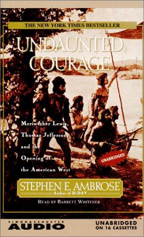 Stephen E. Ambrose: Undaunted Courage  (AudiobookFormat, 2001, Simon & Schuster Audio)