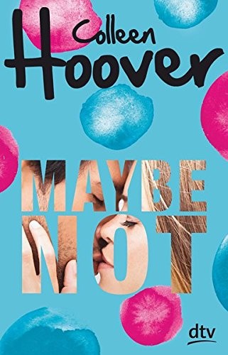 Colleen Hoover: Maybe not (Paperback, 2017, dtv Verlagsgesellschaft)